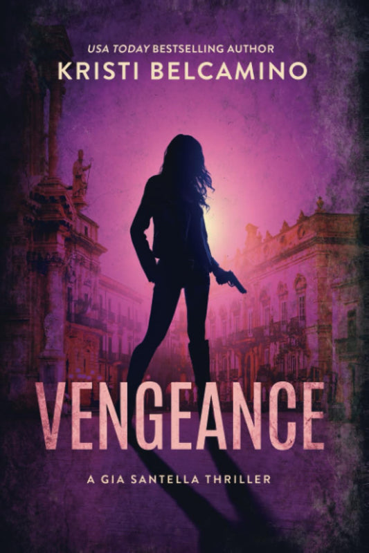 Vengeance (Gia Santella Crime Thriller Series)