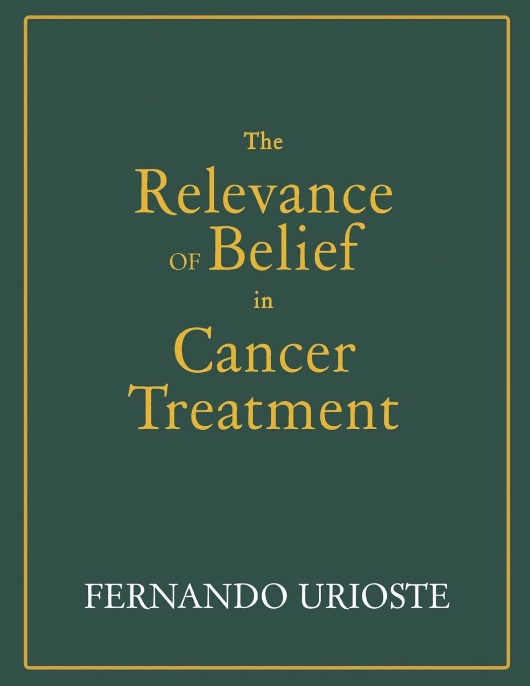 The Relevance of Belief in Cancer Treatment