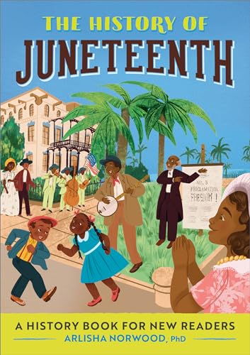 The History of Juneteenth: A History Book for New Readers (The History of: A History Series for New Readers) - 1385