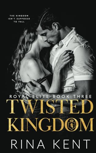 Twisted Kingdom: A Dark High School Bully Romance (Royal Elite) - 8682