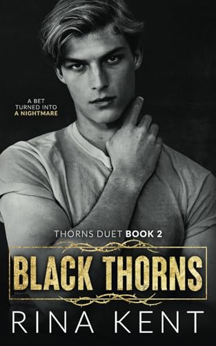 Black Thorns: A Dark New Adult Romance (Thorns Duet) - 207