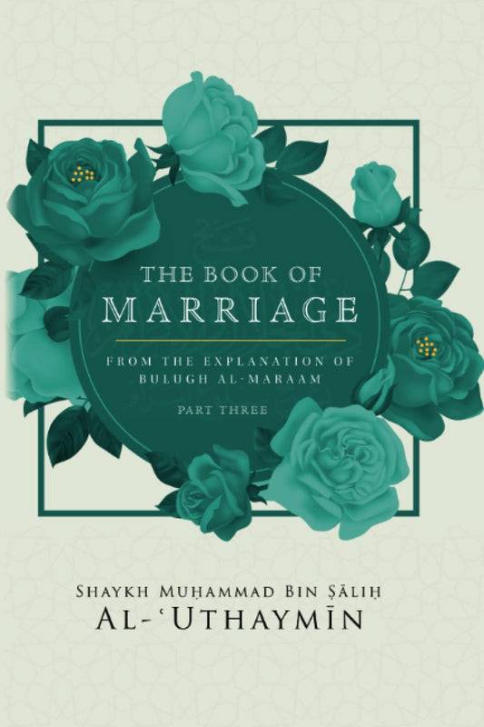 THE BOOK OF MARRIAGE FROM THE EXPLANATION OF BULŪGH AL-MARĀM PART 3 - 3961