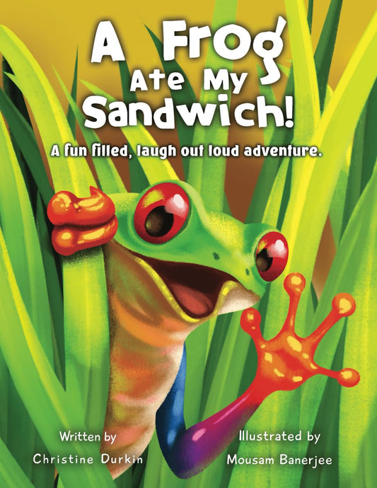 A Frog Ate My Sandwich!: A fun filled, laugh out loud adventure (The Adventures of Walter the Frog) - 6757