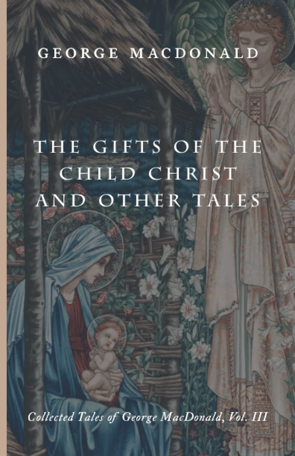 The Gifts of the Child Christ and Other Tales: Collected Tales of George MacDonald, Vol. III
