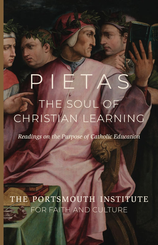 PIETAS: The Soul of Christian Learning: Readings on the Purpose of Catholic Education - 9450
