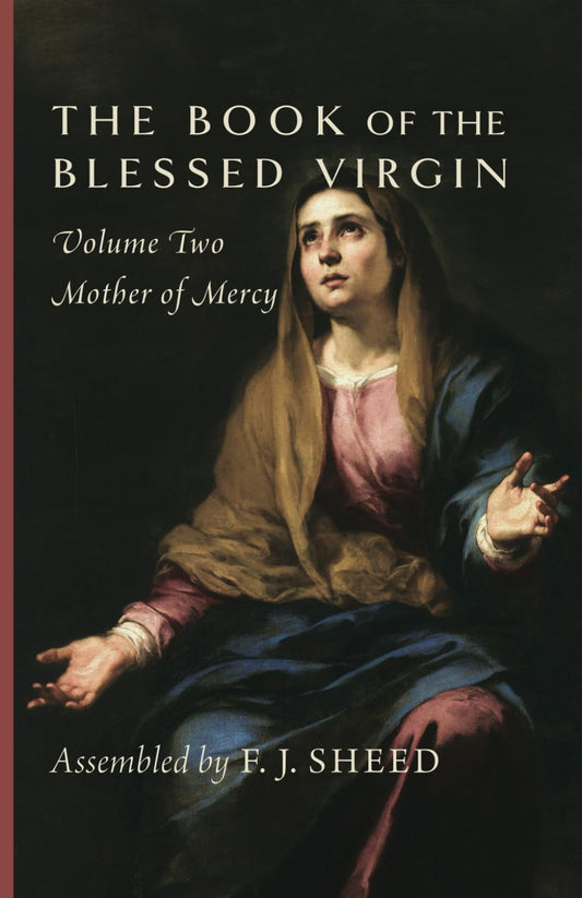 The Book of the Blessed Virgin: Volume Two—Mother of Mercy - 8047