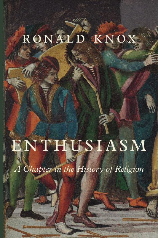 Enthusiasm: A Chapter in the History of Religion - 6431