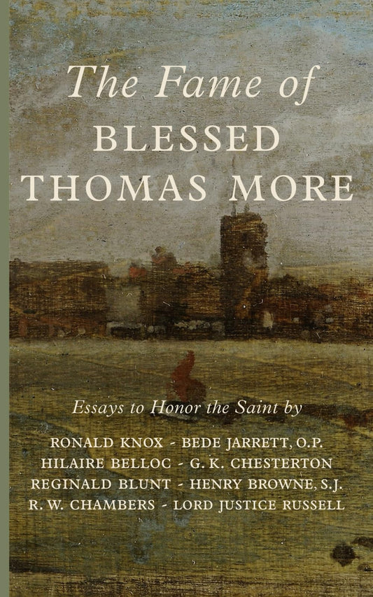 The Fame of Blessed Thomas More: Essays to Honor the Saint - 5751