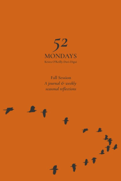 52 Mondays: Fall Session: A Seasonal Mindfulness Journal