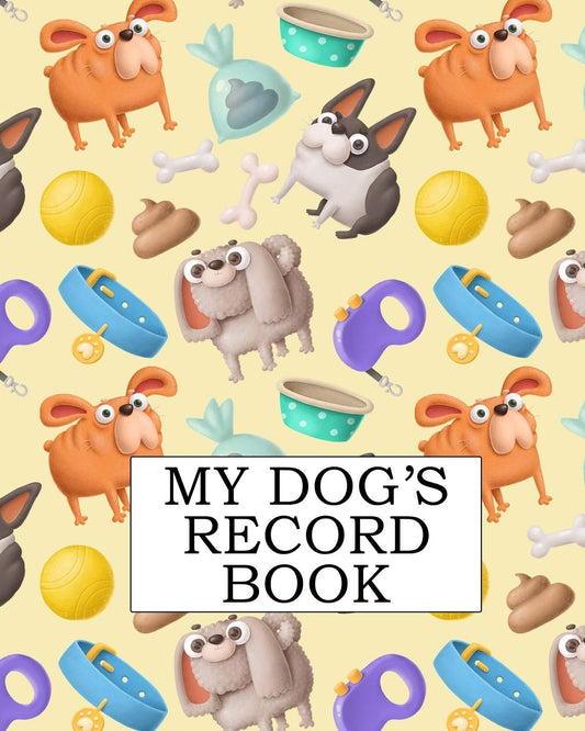My Dog's Record Book: A Keepsake Dog Journal, Information Logbook and Medical Record for New Dog Owners - 7987