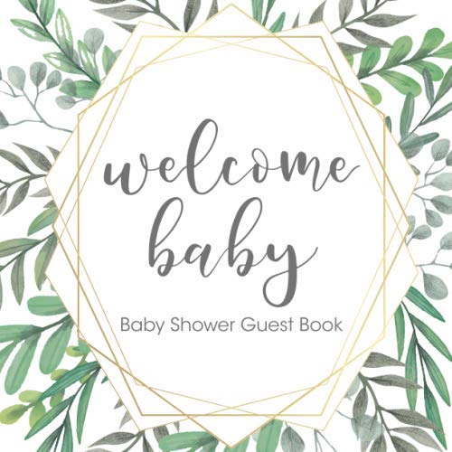 Welcome Baby: Baby Shower Guest Book Greenery Leaf Theme (With Bonus Gift Log, Size 8.5x8.5)