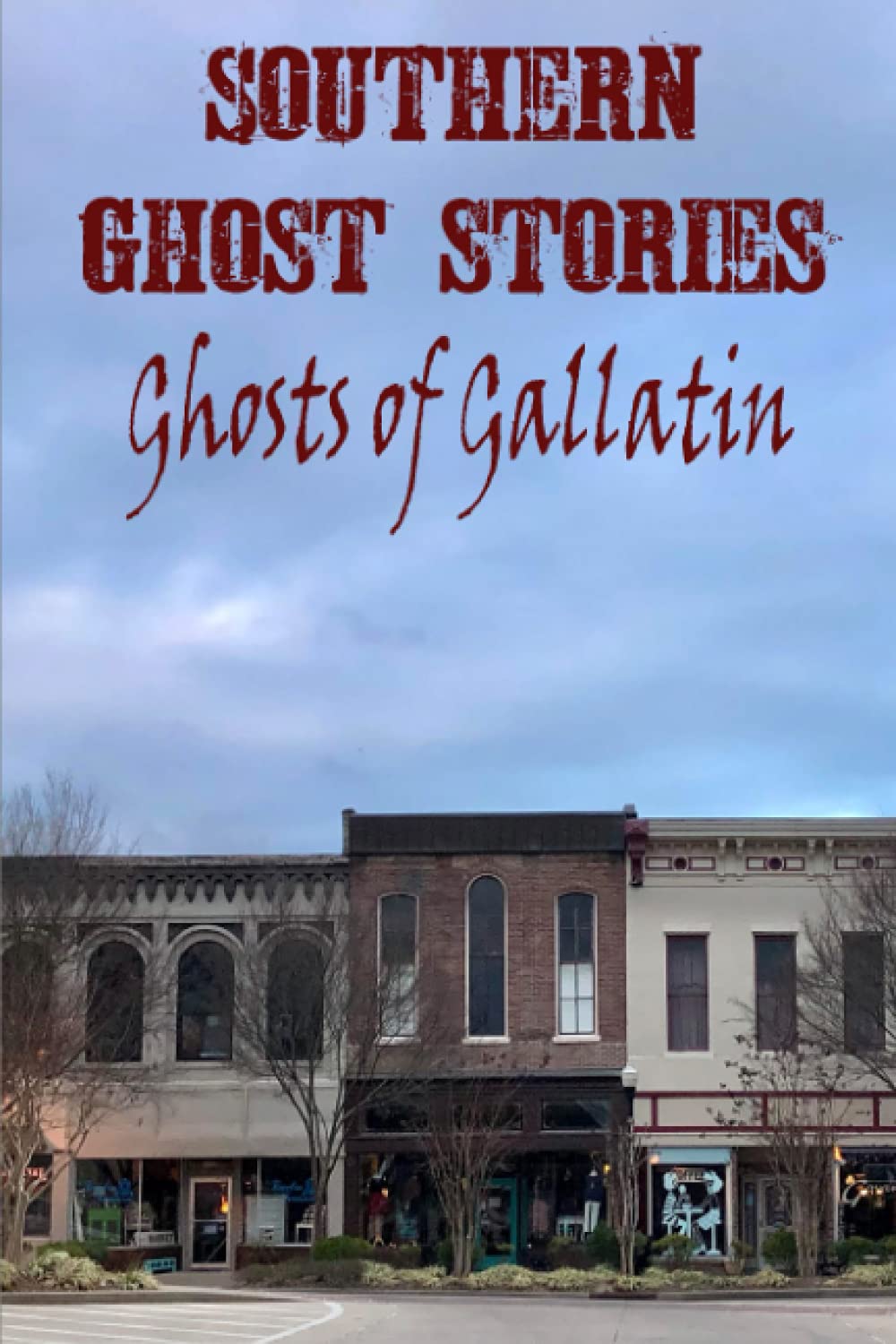 Southern Ghost Stories: Ghosts of Gallatin - 7534