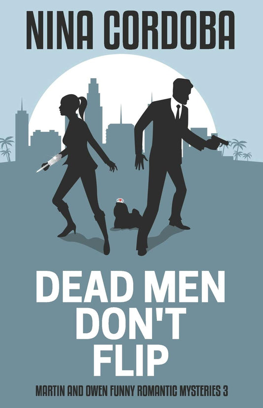 Dead Men Don't Flip (Martin and Owen Funny Romantic Mysteries) - 8420