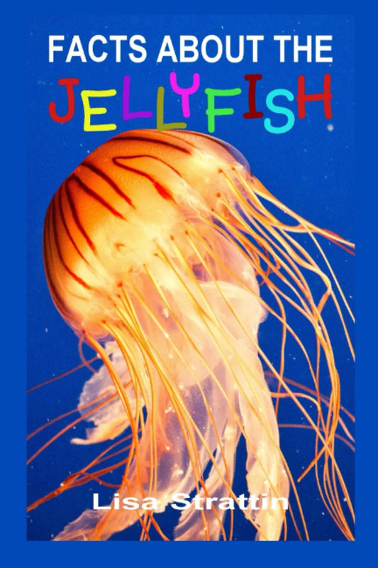 Facts About the Jellyfish (A Picture Book For Kids) - 4893
