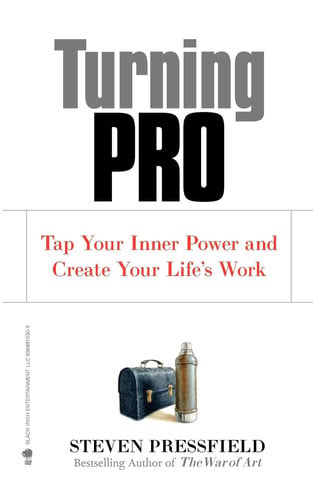 Turning Pro Tap Your Inner Power and Create Your Life's Work
