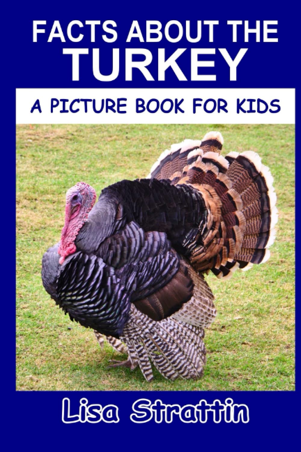 Facts About the Turkey (A Picture Book For Kids) - 8298