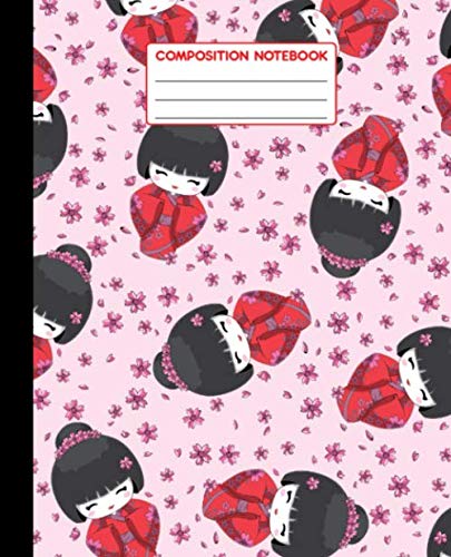 COMPOSITION NOTEBOOK: Cute Kawaii Japanese Kokeshi Doll Kimono Geisha with Sakura Cherry Blossom Rule Lined Notebook for Girls, Pretty Paper Notebook for Writing Notes, School or College
