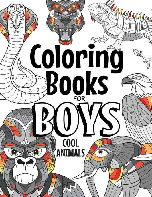 Coloring Books For Boys Cool Animals: For Boys Aged 6-12 (The Future Teacher's Coloring Books For Boys) - 6026