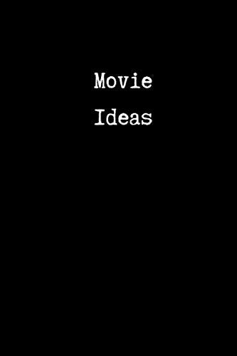 Movie Ideas: Lined Notebook for Screenwriters and Scriptwriters | 200 pages | 6 x 9 | Feature Length Movie and Short Film Writing Journal | Gift for Screenwriting Student | Creative Writing - 5644