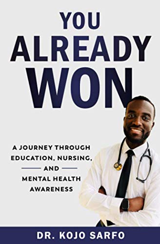 You Already Won: A Journey Through Education, Nursing, and Mental Health Awareness - 6455