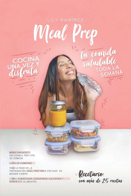 Meal prep: Cocina una vez y disfruta tu comida saludable toda la semana (Spanish Edition)
