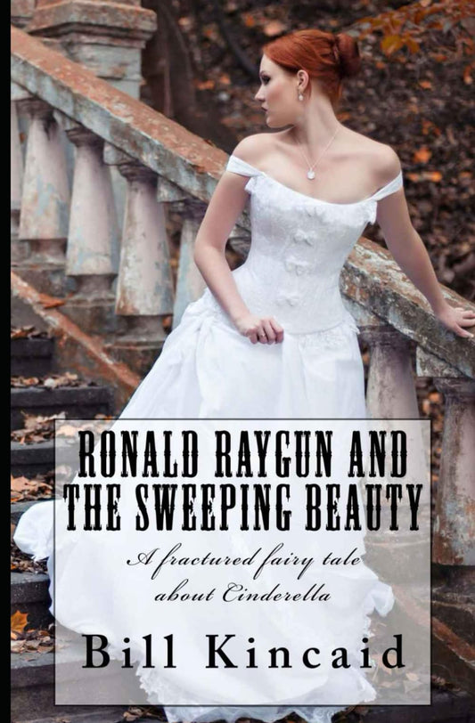 Ronald Raygun and the Sweeping Beauty: A fractured fairy tale about Cinderella - 5335