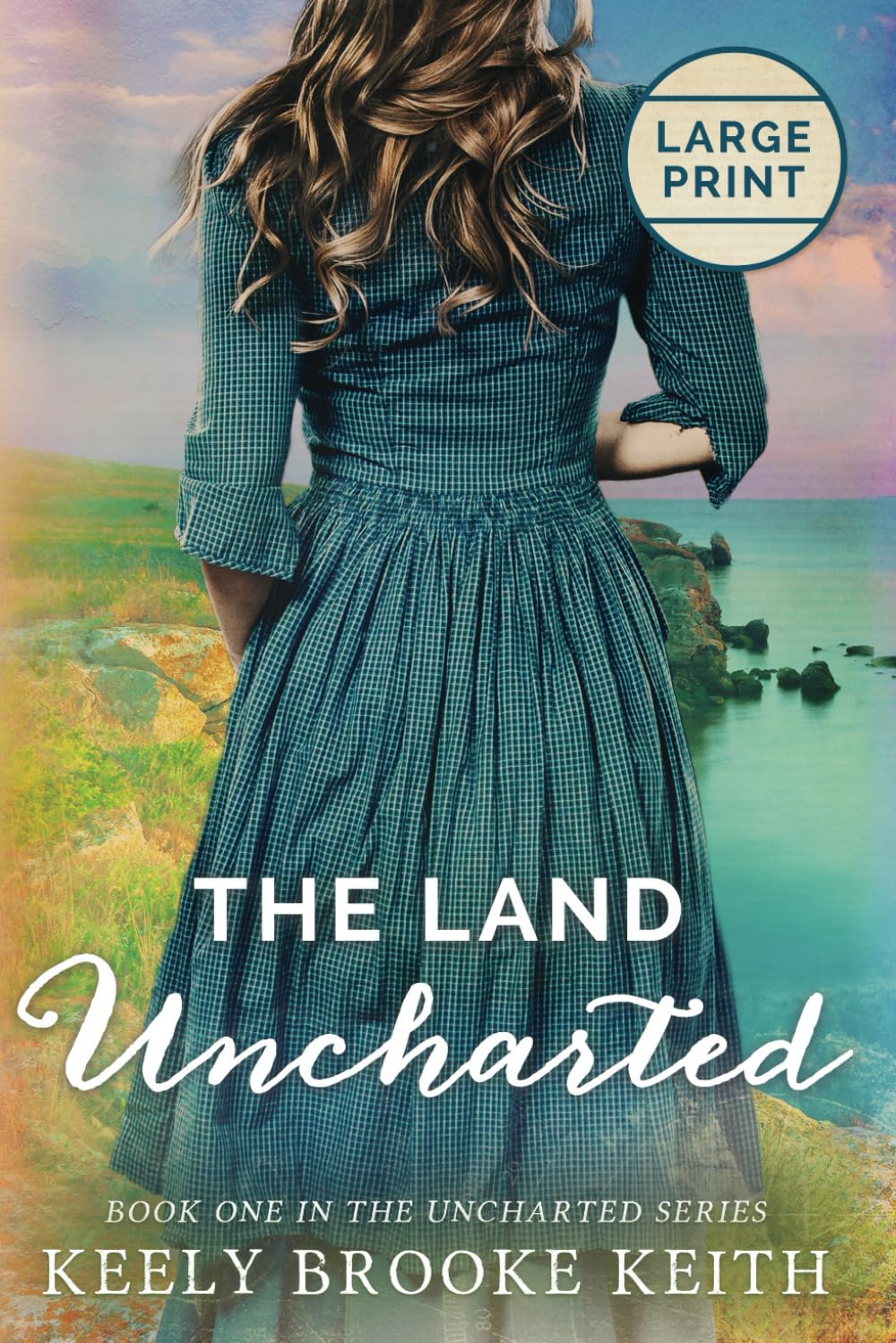 The Land Uncharted: Large Print (The Uncharted Series)