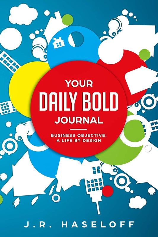 Your Daily BOLD Journal: Business Objective: A Life by Design - 8602