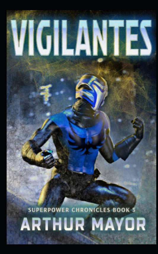 Vigilantes: Superpower Chronicles Book 3 - 7075