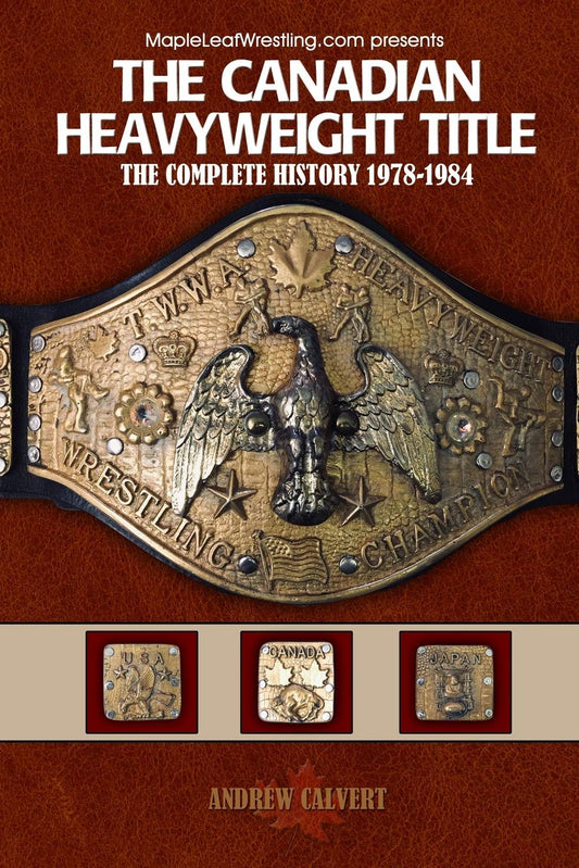 The Canadian Heavyweight Title: The Complete History 1978-1984 (mapleleafwrestling.com presents) - 9594