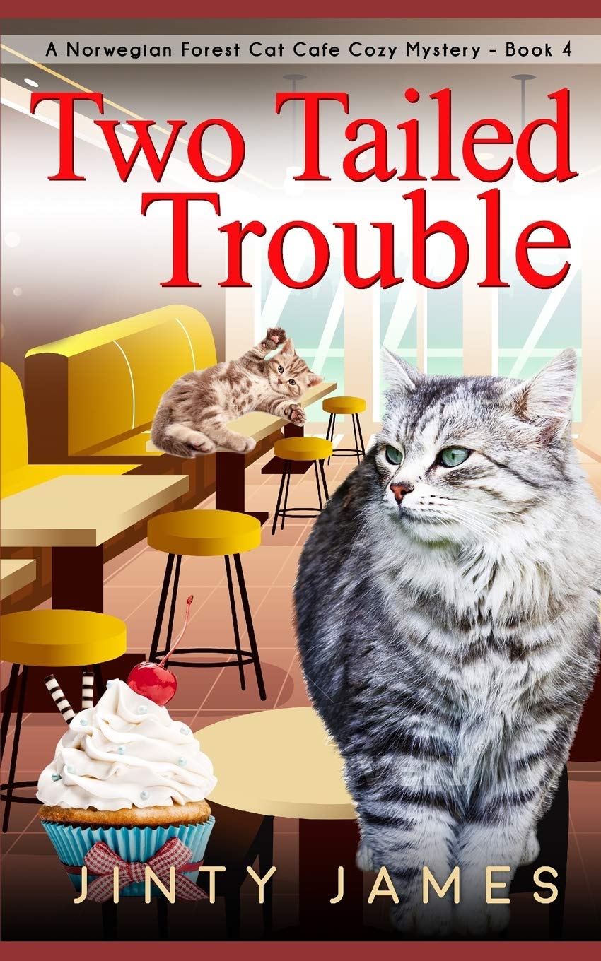 Two Tailed Trouble: A Norwegian Forest Cat Cafe Cozy Mystery – Book 4 (Norwegian Forest Cat Café Cozy Mystery)