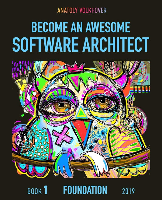 Become an Awesome Software Architect: Book 1: Foundation 2019 - 3298