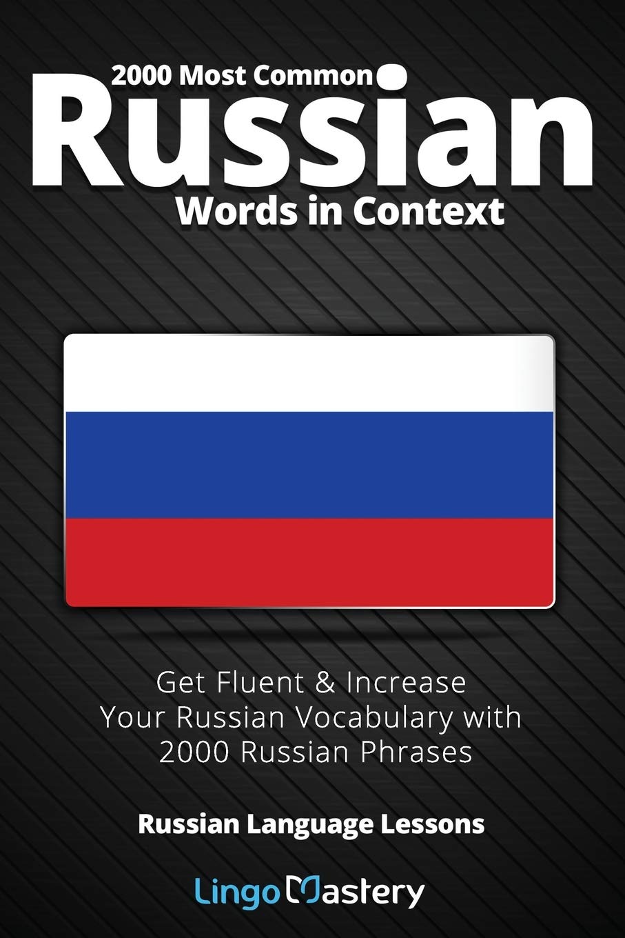 2000 Most Common Russian Words in Context: Get Fluent & Increase Your Russian Vocabulary with 2000 Russian Phrases (Russian Language Lessons) - 6132