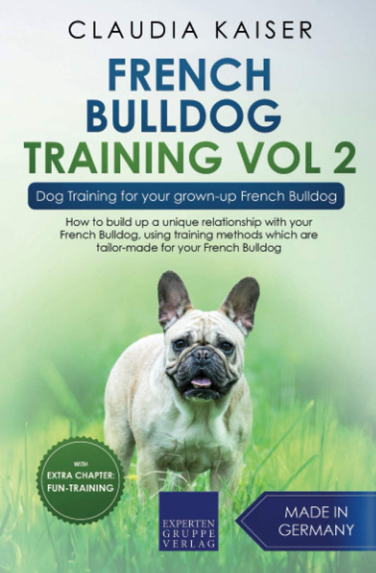 French Bulldog Training Vol. 2: Dog Training for your grown-up French Bulldog - 4509