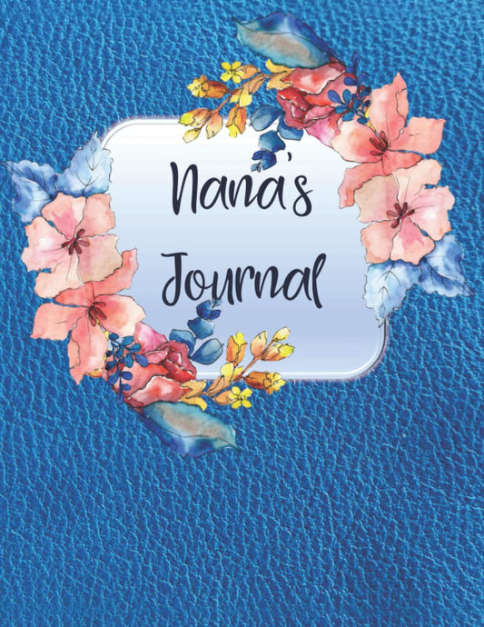 Nana's Journal: Best Nana Book to Record Her Life Story and Memories for Her Grandchild - Color Interior - Guided Prompts
