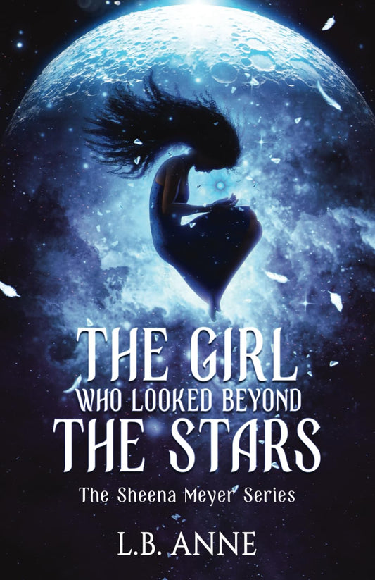 The Girl Who Looked Beyond The Stars (Sheena Meyer) - 304