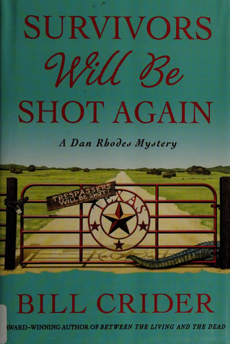 Survivors will be shot again: a Sheriff Dan Rhodes novel