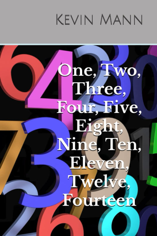 Number Nuggets in the King James Holy Bible: Numbers One, Two, Three, Four, Five, Eight, Ten, Eleven, Twelve, and Fourteen.