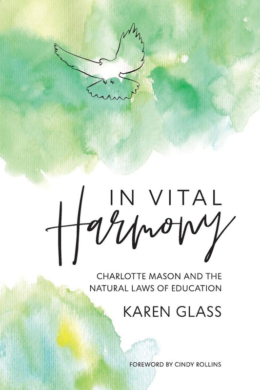 In Vital Harmony: Charlotte Mason and the Natural Laws of Education - 8893