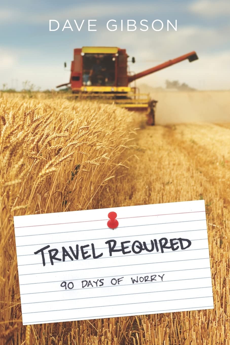 Travel Required: 90 days of Worry