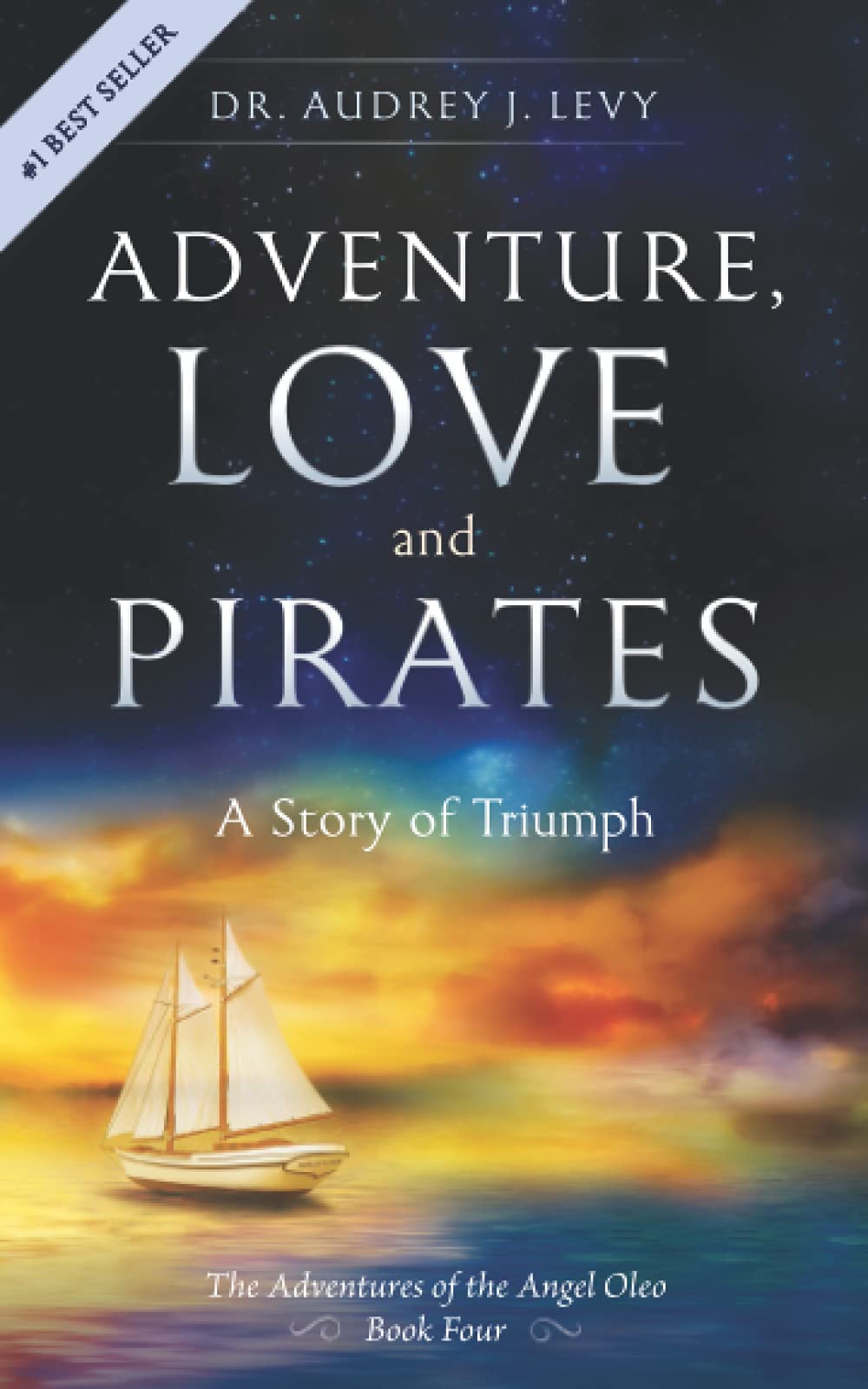 Adventure, Love and Pirates: A Story of Triumph (The Adventures of the Angel Oleo)
