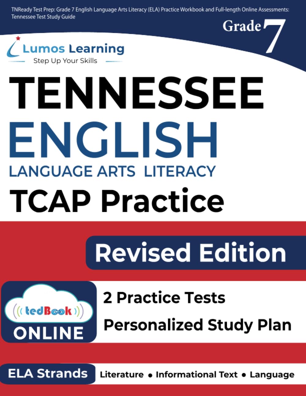 TNReady Test Prep: Grade 7 English Language Arts Literacy (ELA) Practice Workbook and Full-length Online Assessments: Tennessee Test Study Guide (TNReady by Lumos Learning) - 6576