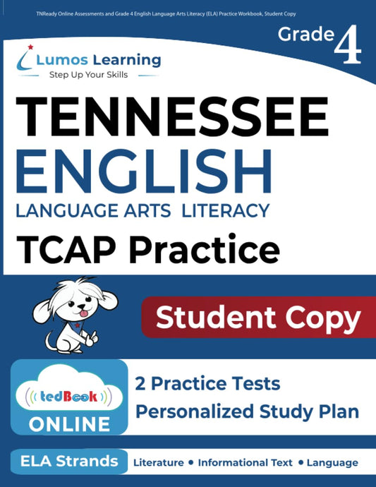 TNReady Online Assessments and Grade 4 English Language Arts Literacy (ELA) Practice Workbook, Student Copy: Tennessee Test Study Guide