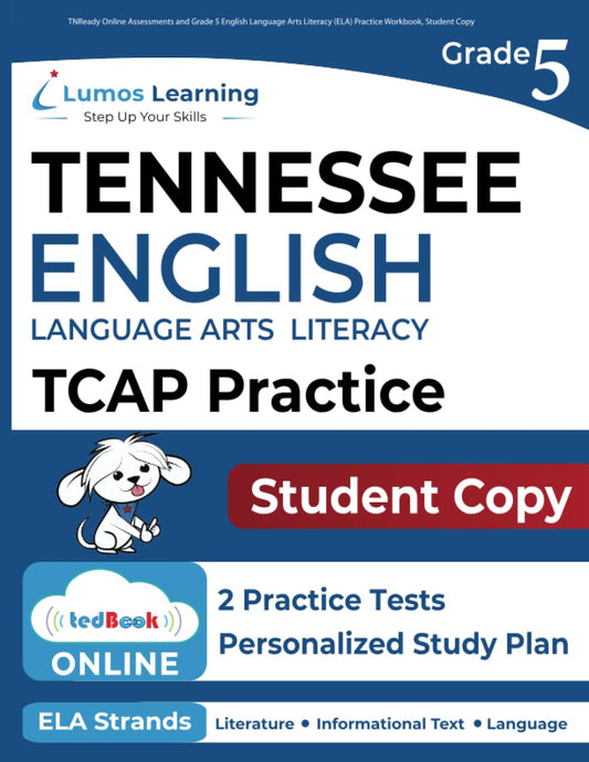 TNReady Online Assessments and Grade 5 English Language Arts Literacy (ELA) Practice Workbook, Student Copy: Tennessee Test Study Guide