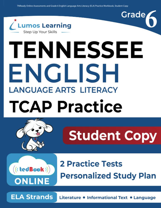 TNReady Online Assessments and Grade 6 English Language Arts Literacy (ELA) Practice Workbook, Student Copy: Tennessee Test Study Guide