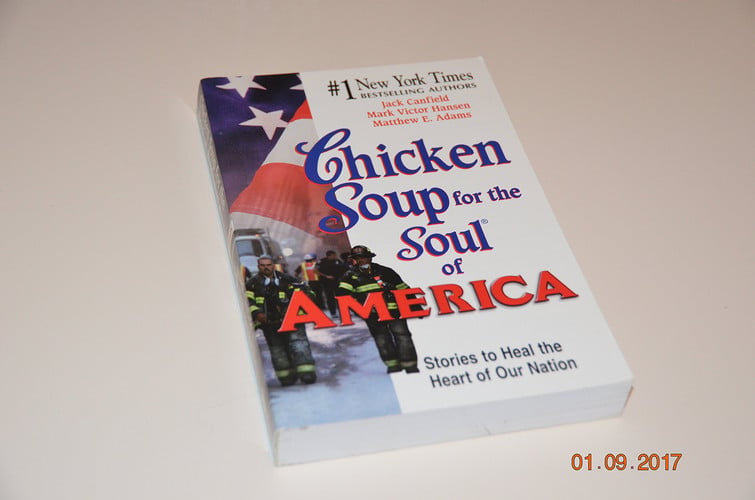 Chicken Soup for the Soul of America Stories to Heal the Heart of the Nation