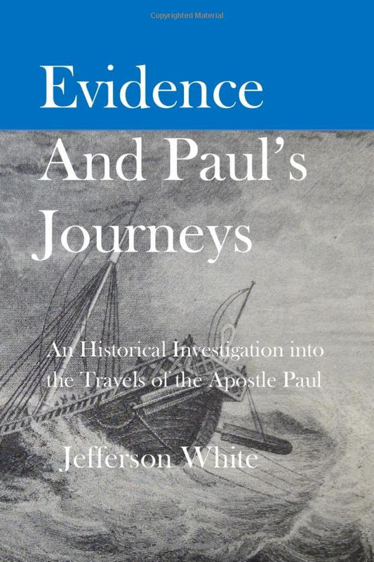 Evidence and Paul's Journeys: An Historical Investigation into the Travels of the Apostle Paul - 245