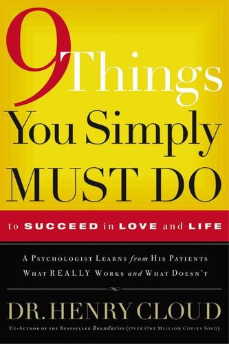 9 things you simply must do: to succeed in love and life : a psychologist probes the mystery of why some lives really work and others don't