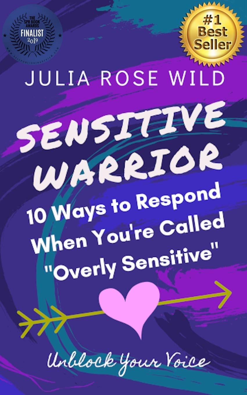 SENSITIVE WARRIOR: 10 Ways To Respond When You're Called "Overly Sensitive"