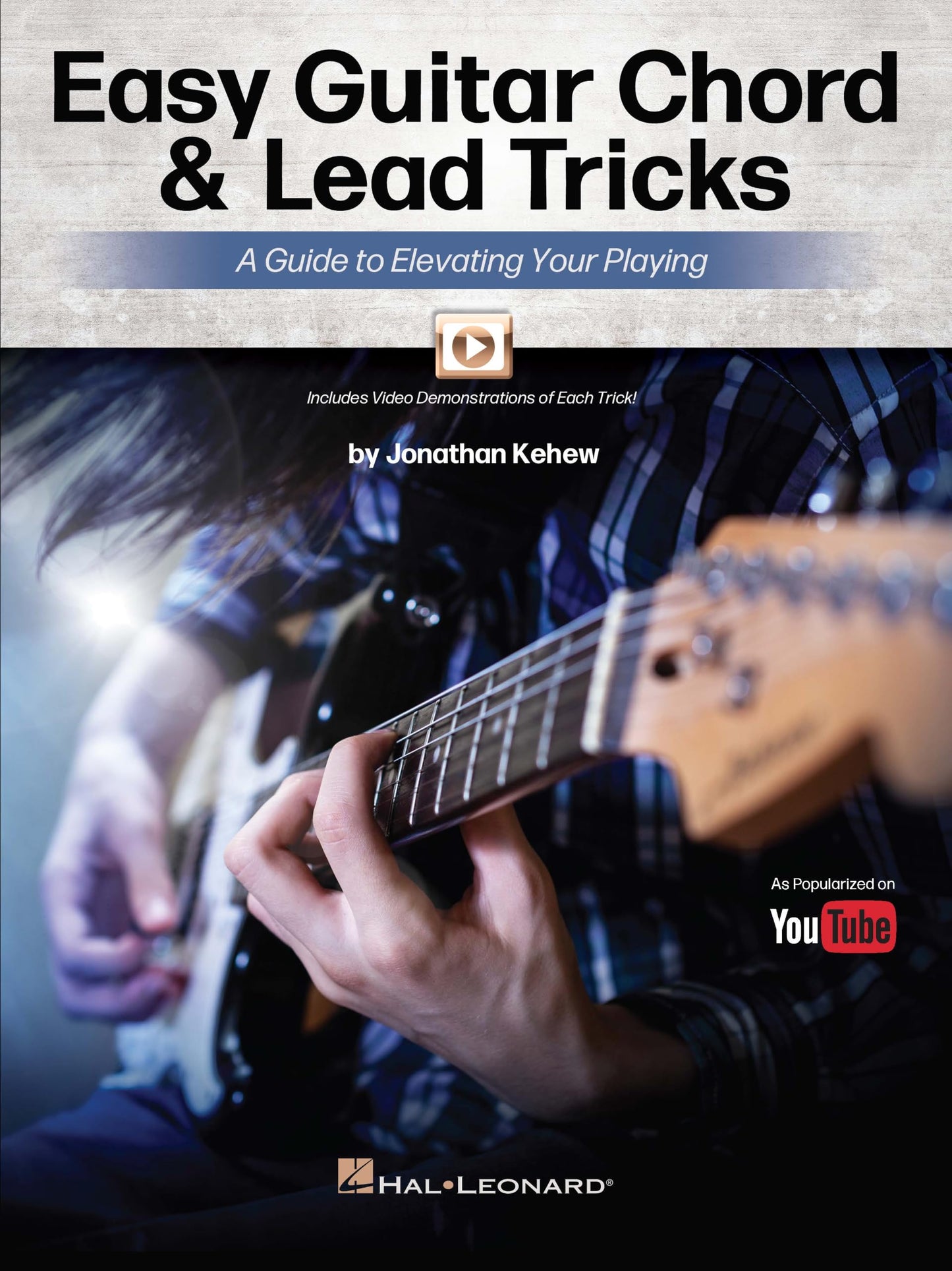 Easy Guitar Chord & Lead Tricks: A Guide to Elevating Your Playing by Jonathan Kehew - As Popularized on YouTube